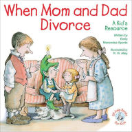 Title: When Mom and Dad Divorce: A Kid's Resource, Author: Emily Menendez-Aponte