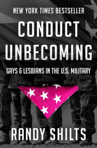 Title: Conduct Unbecoming: Gays & Lesbians in the U.S. Military, Author: Randy Shilts