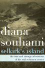 Selkirk's Island: The True and Strange Adventures of the Real Robinson Crusoe