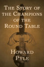 The Story of the Champions of the Round Table