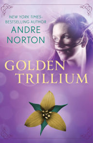 Title: Golden Trillium, Author: Andre Norton