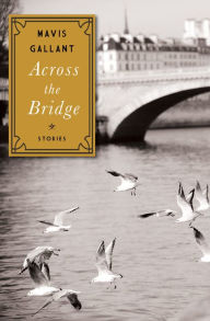 Title: Across the Bridge, Author: Mavis Gallant