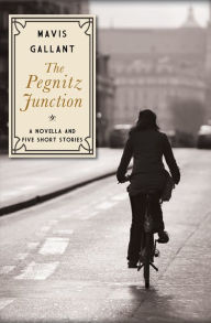 Title: The Pegnitz Junction: A Novella and Five Short Stories, Author: Mavis Gallant