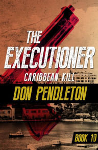 Title: Caribbean Kill (Executioner Series #10), Author: Don Pendleton