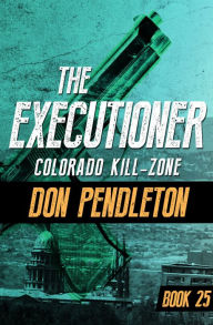 Title: Colorado Kill-Zone (Executioner Series #25), Author: Don Pendleton