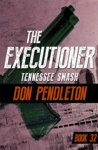 Title: Tennessee Smash (Executioner Series #32), Author: Don Pendleton
