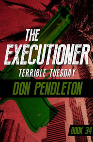 Title: Terrible Tuesday (Executioner Series #34), Author: Don Pendleton