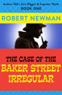The Case of the Baker Street Irregular (Andrew Tillet, Sara Wiggins & Inspector Wyatt Series #1)