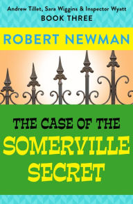 Title: The Case of the Somerville Secret, Author: Robert Newman