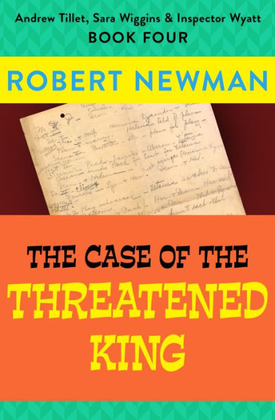 The Case of the Threatened King (Andrew Tillet, Sara Wiggins & Inspector Wyatt Series #4)