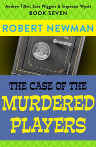 Title: The Case of the Murdered Players, Author: Robert Newman