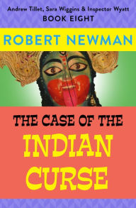 Title: The Case of the Indian Curse, Author: Robert Newman