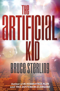 Title: The Artificial Kid, Author: Bruce Sterling