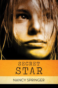 Title: Secret Star, Author: Nancy Springer