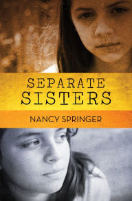 Title: Separate Sisters, Author: Nancy Springer