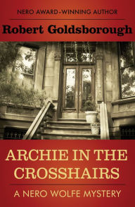Title: Archie in the Crosshairs, Author: Robert Goldsborough