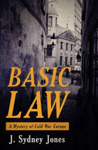 Title: Basic Law: A Mystery of Cold War Europe, Author: J. Sydney Jones