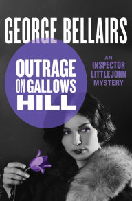 Title: Outrage on Gallows Hill, Author: George Bellairs