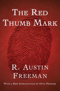 Title: The Red Thumb Mark, Author: R. Austin Freeman