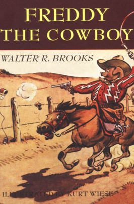 Freddy The Cowboy By Walter R Brooks Kurt Wiese Nook Book Ebook Barnes Noble