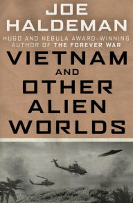 Title: Vietnam and Other Alien Worlds, Author: Joe Haldeman