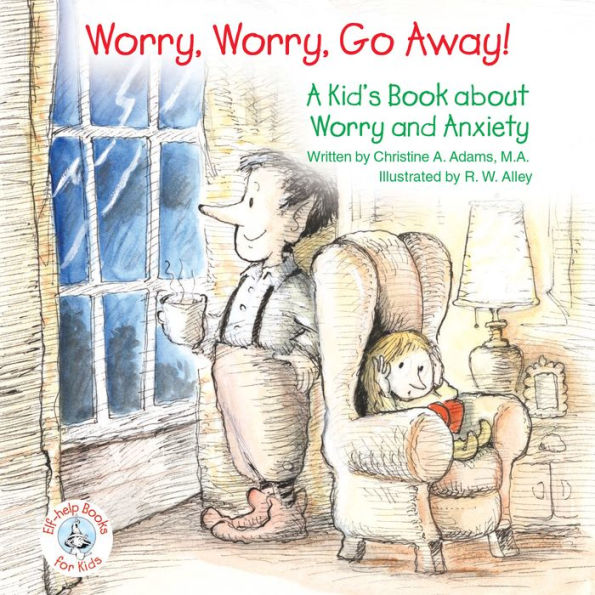 Worry, Worry, Go Away!: A Kid's Book about Worry and Anxiety