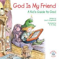Title: God Is My Friend: A Kid's Guide to God, Author: Lisa O Engelhardt