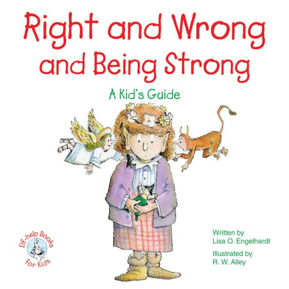 Right and Wrong and Being Strong: A Kid's Guide