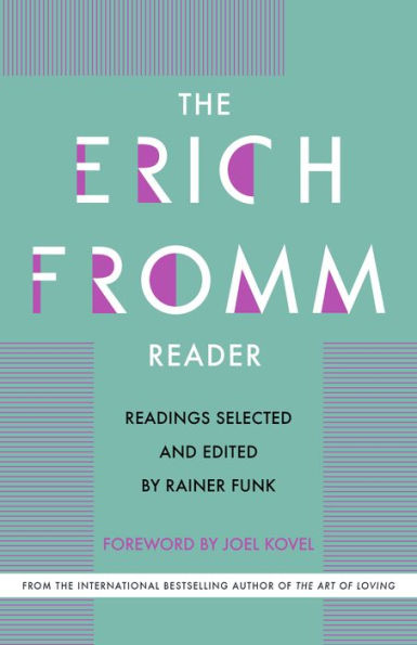 The Erich Fromm Reader: Readings Selected and Edited by Rainer Funk