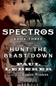 Title: Hunt the Beast Down, Author: Paul Lederer
