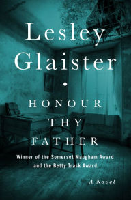 Title: Honour Thy Father: A Novel, Author: Lesley Glaister