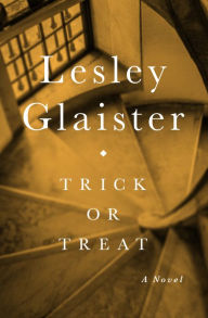 Title: Trick or Treat: A Novel, Author: Lesley Glaister