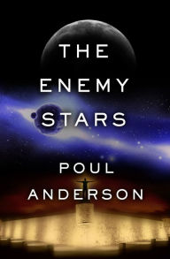 Title: The Enemy Stars, Author: Poul Anderson