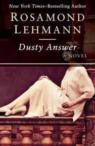 Title: Dusty Answer: A Novel, Author: Rosamond Lehmann