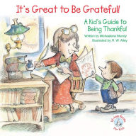 Title: It's Great to Be Grateful!: A Kid's Guide to Being Thankful, Author: Michaelene Mundy