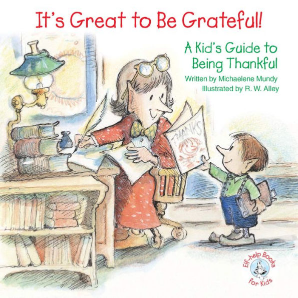 It's Great to Be Grateful!: A Kid's Guide to Being Thankful