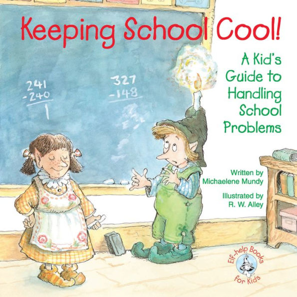 Keeping School Cool!: A Kid's Guide to Handling School Problems