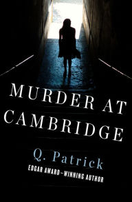 Title: Murder at Cambridge, Author: Q. Patrick