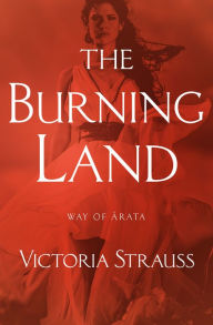 Title: The Burning Land, Author: Victoria Strauss