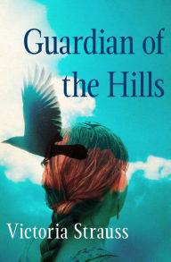 Title: Guardian of the Hills, Author: Victoria Strauss