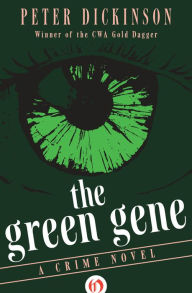 Title: The Green Gene: A Crime Novel, Author: Peter Dickinson