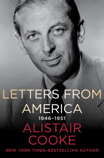 Letters from America, 1946-1951 by Alistair Cooke | eBook | Barnes & Noble®