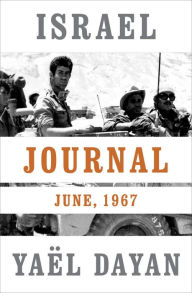 Title: Israel Journal: June, 1967, Author: Yaël Dayan