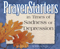 Title: PrayerStarters in Times of Sadness or Depression, Author: Molly Wigand