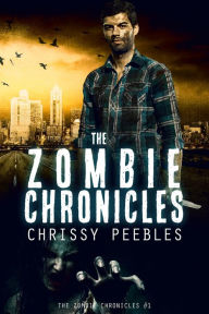 Title: The Zombie Chronicles - Book 1, Author: Chrissy Peebles