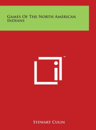 Title: Games of the North American Indians, Author: Stewart Culin