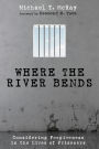 Where the River Bends: Considering Forgiveness in the Lives of Prisoners
