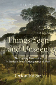 Title: Things Seen and Unseen, Author: Orion Edgar