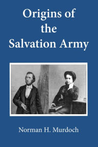 Title: Origins of the Salvation Army, Author: Norman Murdoch