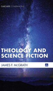 Title: Theology and Science Fiction, Author: James F McGrath